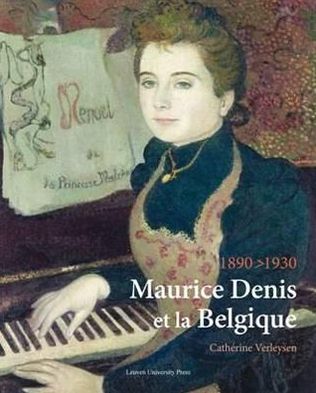 Maurice Denis et la Belgique, 1890-1930 - KADOC Artes - Catherine Verleysen - Bücher - Leuven University Press - 9789058678089 - 15. April 2011