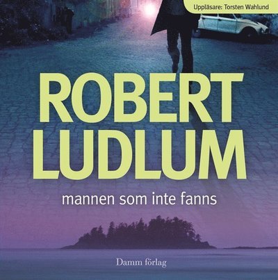 Cover for Robert Ludlum · Mannen som inte fanns (Lydbok (MP3)) (2010)