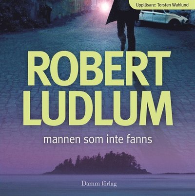 Cover for Robert Ludlum · Mannen som inte fanns (Audiobook (MP3)) (2010)