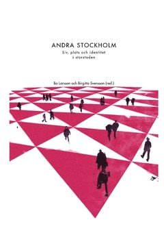 Cover for Bo Larsson · Monografier utgivna av Stockholms stad: Andra Stockholm : liv, plats och identitet i storstaden (Buch) (2019)