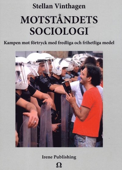 Cover for Stellan Vinthagen · Motståndets sociologi : Kampen mot förtryck med fredliga och frihetliga med (Book) (2016)