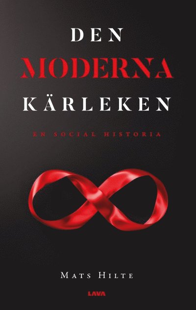 Cover for Mats Hilte · Den moderna kärleken : en social historia (Taschenbuch) (2024)