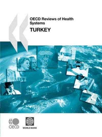 Cover for Oecd Organisation for Economic Co-operation and Develop · Oecd Reviews of Health Systems Oecd Reviews of Health Systems: Turkey 2008 (Paperback Book) (2009)