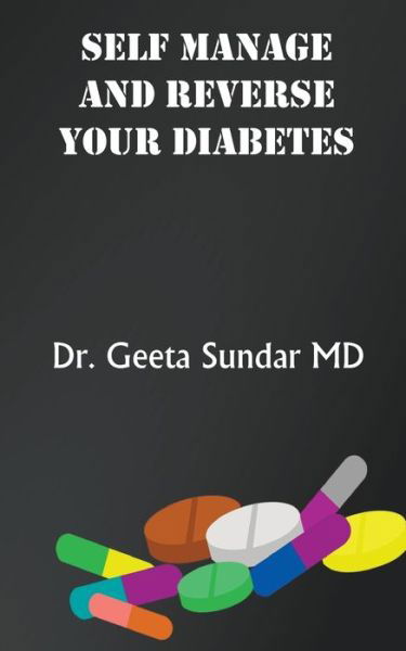 Cover for Dr Geeta Sundar · Self Manage And Reverse Your Diabetes (Paperback Book) (2016)