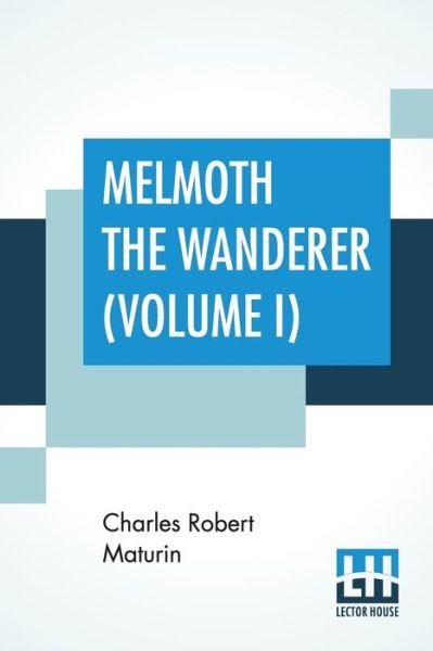 Cover for Charles Robert Maturin · Melmoth The Wanderer (Volume I) (Paperback Book) (2019)