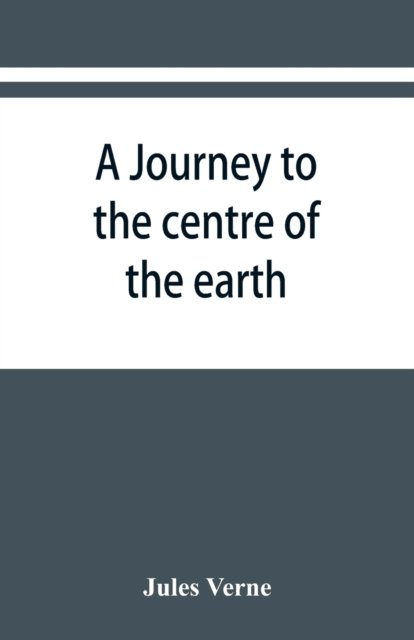 A journey to the centre of the earth - Jules Verne - Bücher - Alpha Edition - 9789353867089 - 10. September 2019