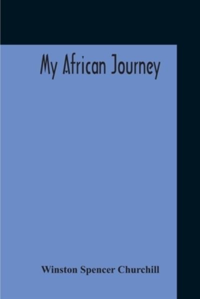 Cover for Winston Spencer Churchill · My African Journey (Taschenbuch) (2020)