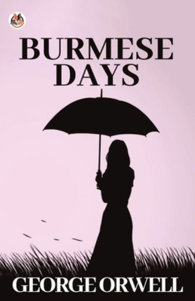 Burmese Days - George Orwell - Books - True Sign Publishing House - 9789354620089 - March 4, 2021