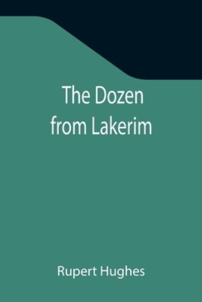 Cover for Rupert Hughes · The Dozen from Lakerim (Taschenbuch) (2021)