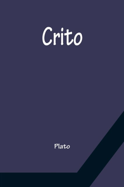 Crito - Plato - Bøger - Alpha Edition - 9789356150089 - 11. april 2022