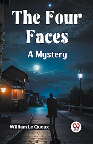 Cover for Le Queux William · The Four FacesA Mystery (Edition2023) (Paperback Book) (2023)