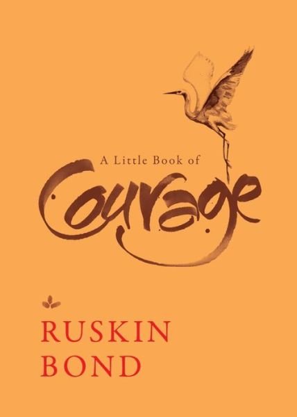 Cover for Ruskin Bond · A Little Book of Courage (Paperback Book) (2018)