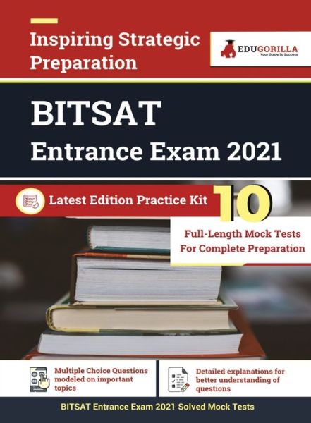 BITSAT Entrance Exam 2021 10 Mock Tests - Edugorilla - Boeken - Edugorilla Community Pvt. Ltd. - 9789390257089 - 6 december 2022