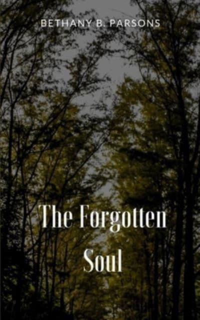 Cover for Bethany Parsons · The Forgotten Soul (Paperback Book) (2023)