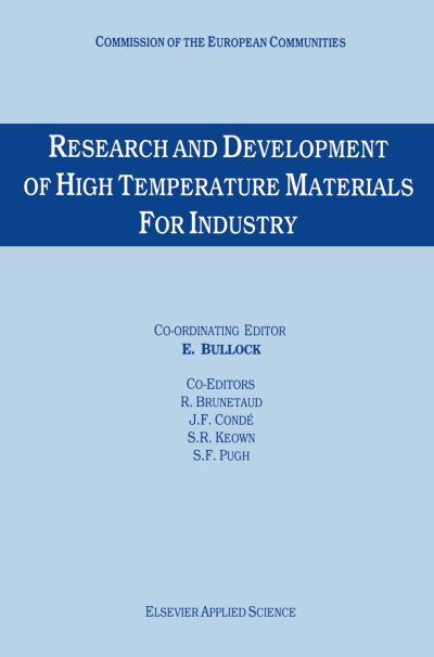 E Bullock · Research and Development of High Temperature Materials for Industry (Paperback Book) [Softcover reprint of the original 1st ed. 1989 edition] (2011)