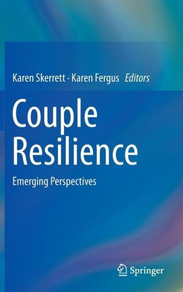 Karen Skerrett · Couple Resilience: Emerging Perspectives (Hardcover Book) [1st ed. 2015 edition] (2015)