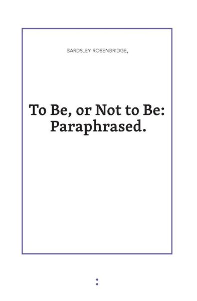 Cover for Bardsley Rosenbridge · To Be or Not to Be: Paraphrased (Paperback Book) (2016)