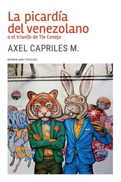 Cover for Axel Capriles M · La Picard a del Venezolano O El Triunfo de T o Conejo (Pocketbok) (2017)