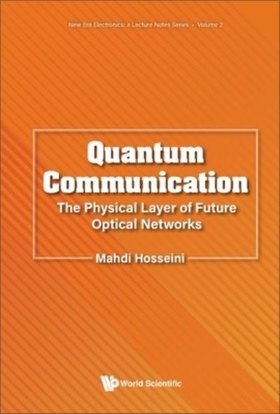 Quantum Communication Physical Layer F : Quantum Communication - Mahdi - Bøger - World Scientific Publishing Co Pte Ltd - 9789811279089 - 10. juli 2023