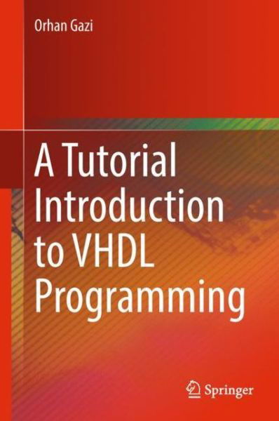 Cover for Gazi · A Tutorial Introduction to VHDL Programming (Bok) [1st ed. 2019 edition] (2018)