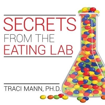 Secrets from the Eating Lab - D - Muziek - Tantor Audio - 9798200004089 - 28 juli 2015
