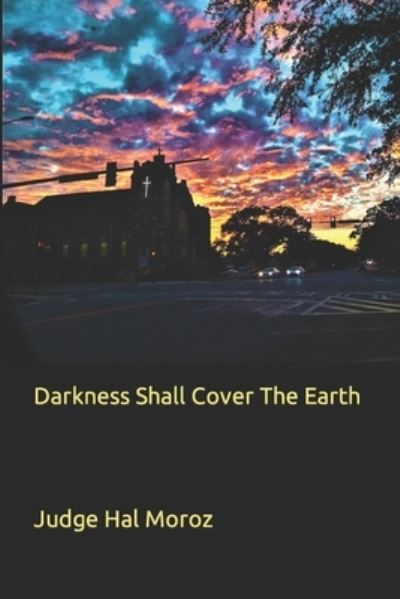 Cover for Moroz Hal Moroz · Darkness Shall Cover The Earth (Paperback Book) (2022)