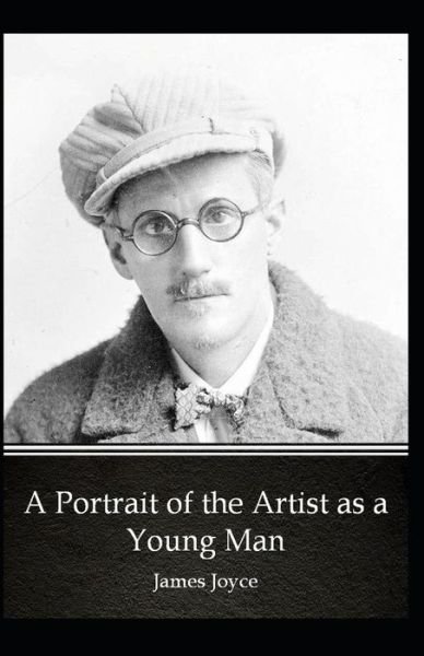 Cover for James Joyce · A Portrait of the Artist as a Young Man: James Joyce (Classics, Biographical Fiction, Literature) [Annotated] (Paperback Bog) (2022)