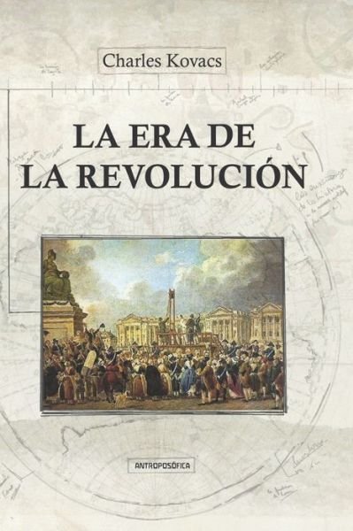 Cover for Charles Kovacs · La Era de la Revolucion: una vision global (Paperback Bog) (2021)