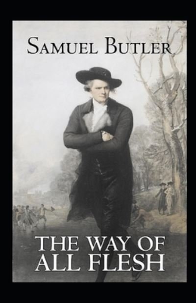 The Way of All Flesh Illustrated - Samuel Butler - Books - Independently Published - 9798494199089 - October 11, 2021