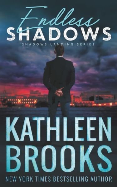 Cover for Kathleen Brooks · Endless Shadows: Shadows Landing #7 (Paperback Book) (2021)