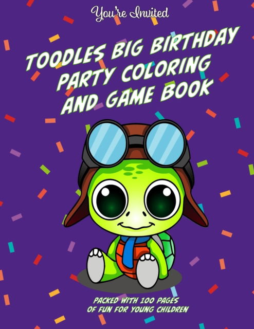 Cover for Poppop Publishing · Toodles Big Birthday Party Coloring and Game Book: Packed with 100 Pages of Fun for Young Children (Paperback Book) (2021)