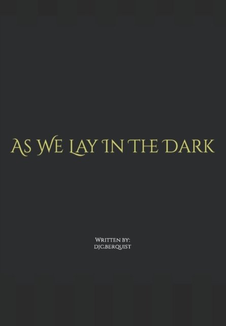 As We Lay In The Dark - Shadow Work Anthology - Dj C Berquist - Livros - Independently Published - 9798542092089 - 24 de agosto de 2021
