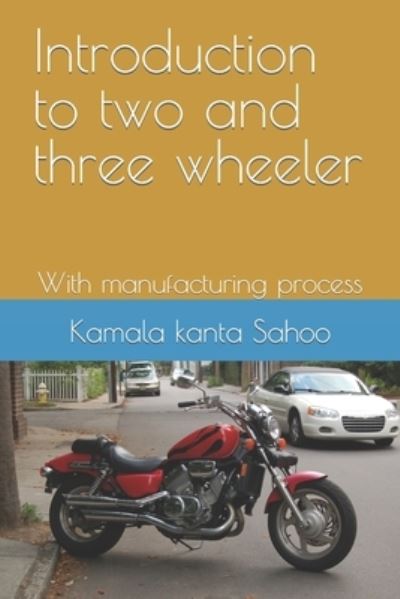 Cover for Balaji Choudhury · Introduction to two and three wheeler: With manufacturing process (Paperback Book) (2021)