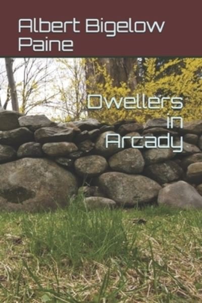 Cover for Albert Bigelow Paine · Dwellers in Arcady (Paperback Book) (2021)