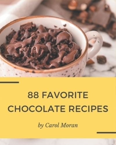 88 Favorite Chocolate Recipes - Carol Moran - Libros - Independently Published - 9798580089089 - 11 de diciembre de 2020