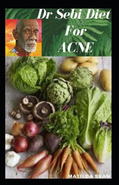 Cover for Matilda Sean · Dr Sebi Diet for Acne (Paperback Book) (2020)