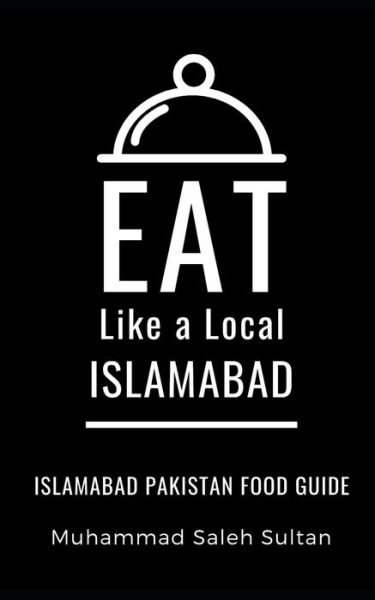Cover for Eat Like a Local · Eat Like a Local-Islamabad (Paperback Bog) (2021)