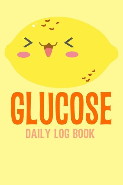 Cover for Annette Katelace · Glucose Daily Log Book (Paperback Book) (2020)