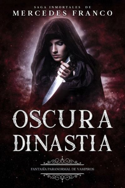 Cover for Mercedes Franco · Oscura Dinastia (Oferta Especial 3 Libros En 1) Coleccion Especial De Vampiros En Espanol (Paperback Book) (2020)