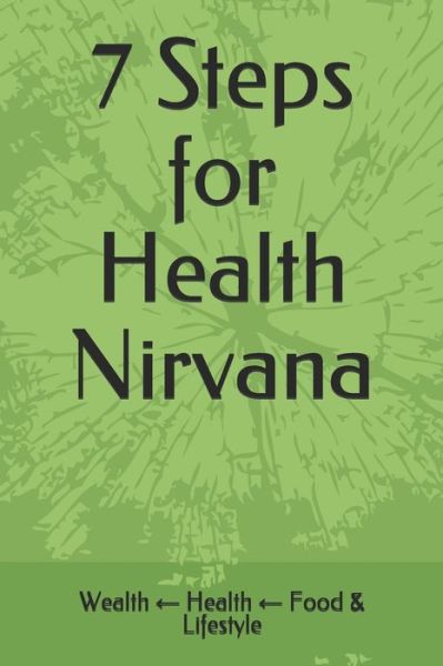 7 Steps for Health Nirvana - Koshank Garg - Libros - Independently Published - 9798656364089 - 23 de junio de 2020