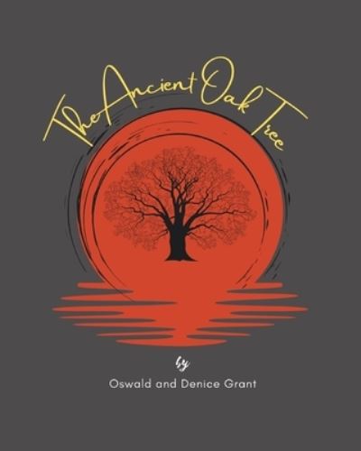 Cover for Oswald And Denice Grant · The Ancient Oak Tree (Paperback Book) (2021)