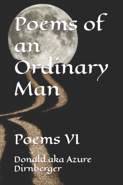 Cover for Donald Aka Azure Dirnberger · Poems of an Ordinary Man: Poems VI (Paperback Book) (2021)