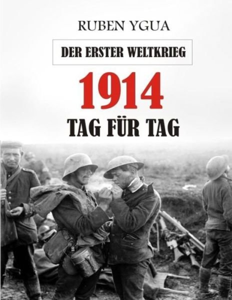 Cover for Ruben Ygua · 1914 Tag Fur Tag (Paperback Bog) (2021)