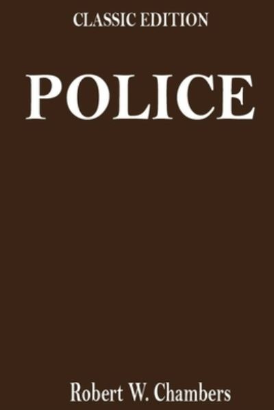 Cover for Robert W Chambers · Police!!! (Paperback Book) (2021)