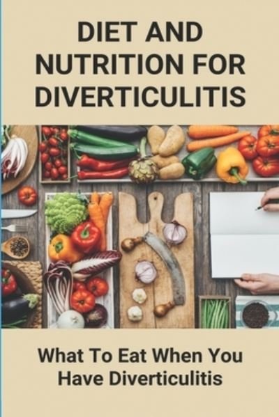 Cover for Elvin Patella · Diet And Nutrition For Diverticulitis (Paperback Book) (2021)