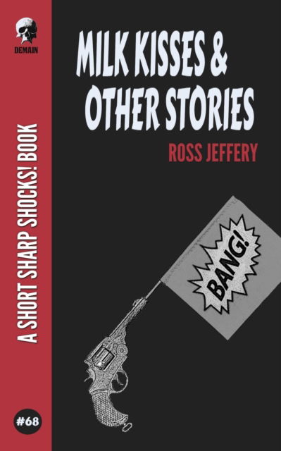 Cover for Ross Jeffery · Milk Kisses &amp; Other Stories (Paperback Book) (2021)