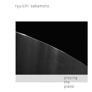 Cover for Sakamoto Ryuichi · Playing the Piano (CD) (2009)