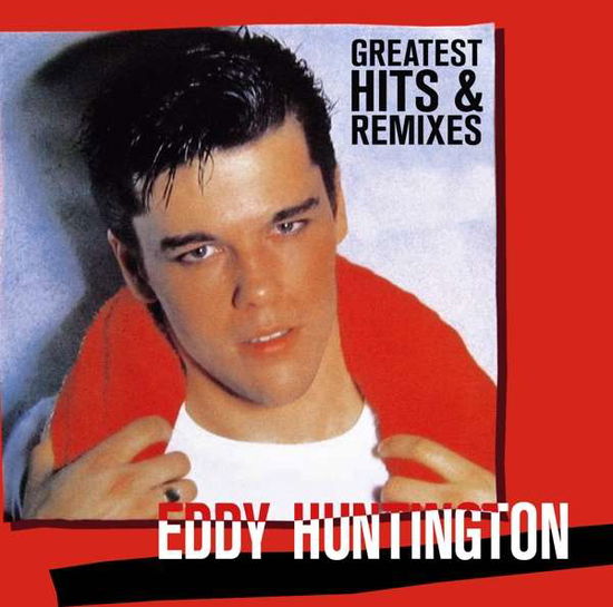 Eddy Huntington · Greatest Hits & Remixes (LP) (2018)