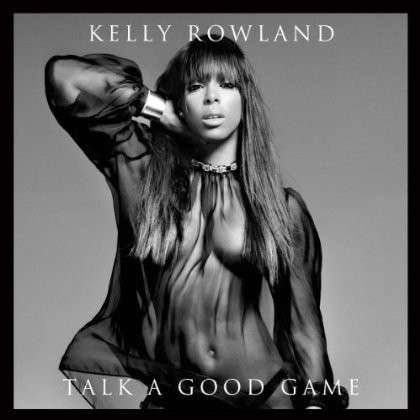 Talk A Good Game - Kelly (Edited) Rowland - Music - Universal - 0602537415090 - June 18, 2013