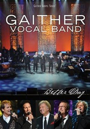 Better Day - Gaither Vocal Band - Filmy - ASAPH - 0617884603090 - 19 sierpnia 2011